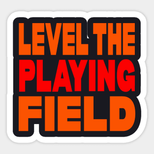 Level the playing field Sticker